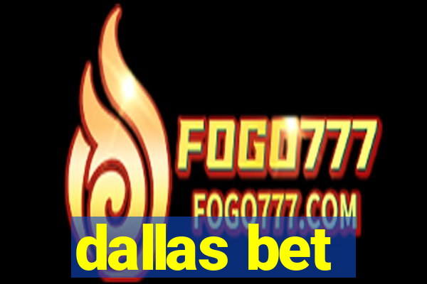 dallas bet